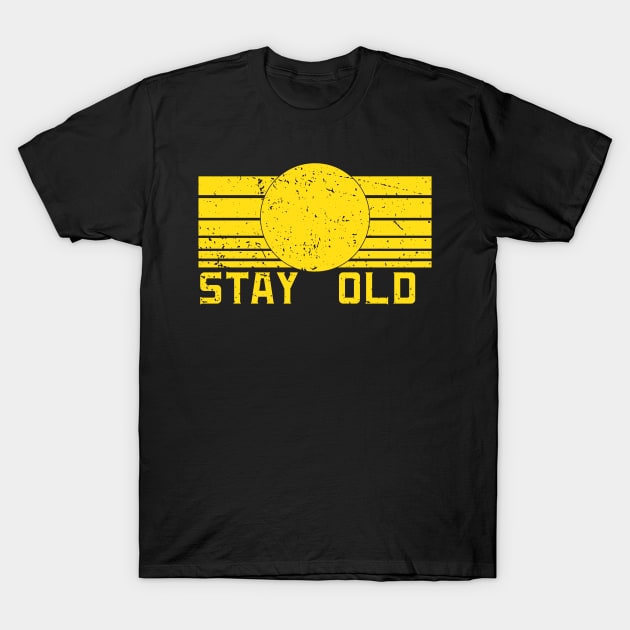 stay old T-Shirt by Zeus-Studio